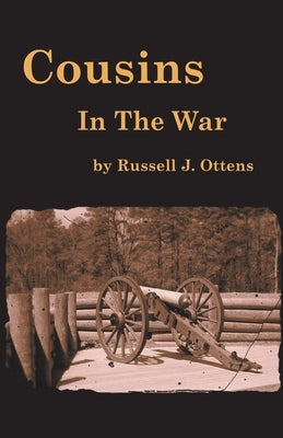 Cousins In The War by Ottens, Russell J.