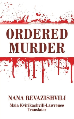 Ordered Murder by Revazishvili, Nana