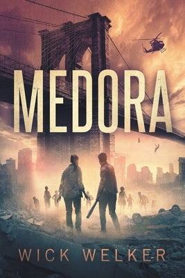 Medora: A Zombie Novel by Welker, Wick