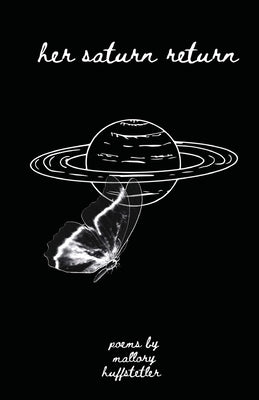 Her Saturn Return by Huffstetler, Mallory