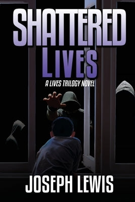 Shattered Lives by Lewis, Joseph