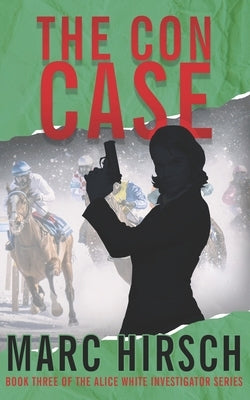 The Con Case by Hirsch, Marc