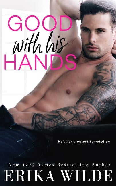 Good with his Hands by Wilde, Erika