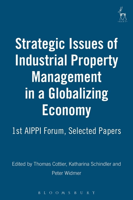 Strategic Issues of Industrial Property Management in a Globalizing World by Cottier, Thomas