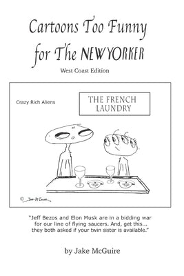 Cartoons Too Funny For The New Yorker: West Coast Edition by McGuire, Jake