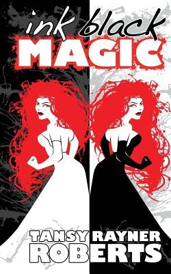 Ink Black Magic by Roberts, Tansy Rayner
