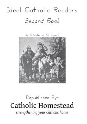 Ideal Catholic Readers, Book Two by St Joseph, Sister of