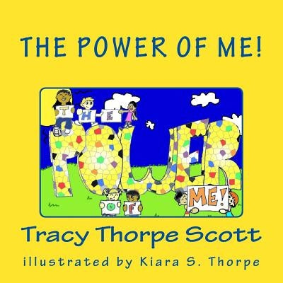 The Power of Me! by Thorpe, Kiara S.