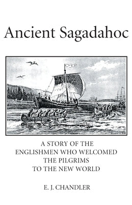 Ancient Sagadahoc by Chandler, E. J.