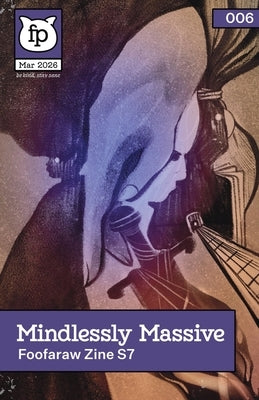 Mindlessly Massive (2026): Deluxe issue of Foofaraw Zine by Kortum, Kevin