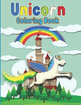 Unicorn Coloring Book: Children's Fun Coloring Book For Preschool Ages 3-9 by Grant, Josephine