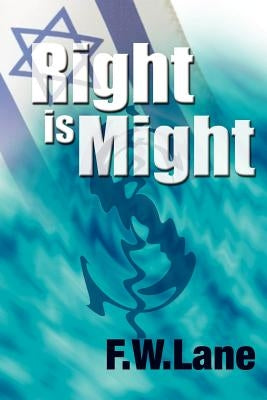 Right Is Might by Lane, F. W.