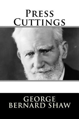 Press Cuttings by Shaw, George Bernard