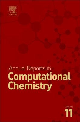 Annual Reports in Computational Chemistry: Volume 11 by Dixon, David A.