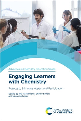 Engaging Learners with Chemistry: Projects to Stimulate Interest and Participation by Parchmann, Ilka