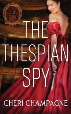 The Thespian Spy by Champagne, Cheri