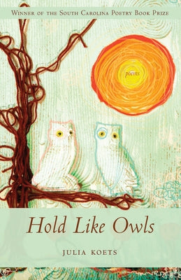 Hold Like Owls by Koets, Julia