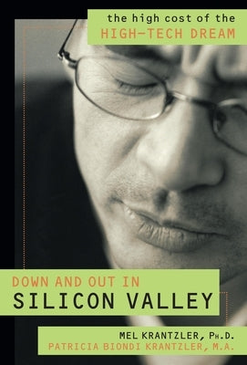 Down and Out in Silicon Valley by Krantzler, Mel