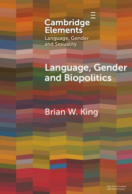 Language, Gender and Biopolitics by King, Brian W.