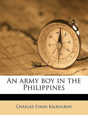 An Army Boy in the Philippines by Kilbourne, Charles Evans
