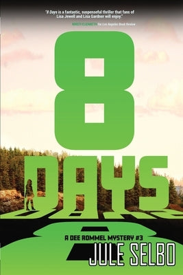 8 Days: A Dee Rommel Mystery by Selbo, Jule
