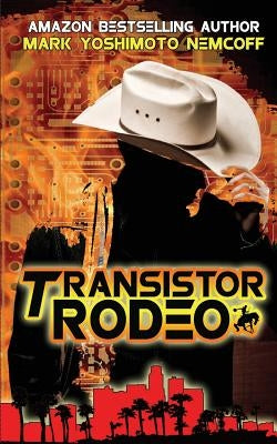 Transistor Rodeo by Nemcoff, Mark Yoshimoto