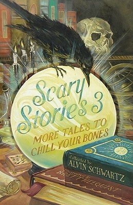 Scary Stories 3: More Tales to Chill Your Bones by Schwartz, Alvin