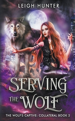 Serving the Wolf by Hunter, Leigh