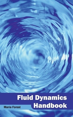 Fluid Dynamics Handbook by Forest, Maria