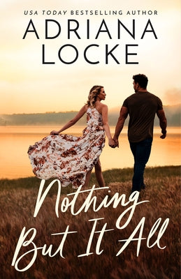 Nothing But It All by Locke, Adriana