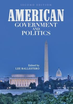 American Government and Politics by Ballestero, Lee