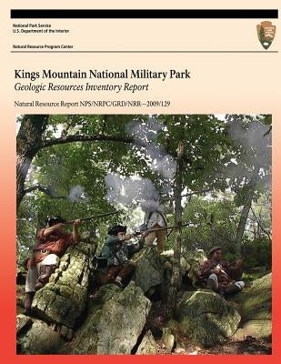 Kings Mountain National Military Park: Geologic Resources Inventory Report by National Park Service