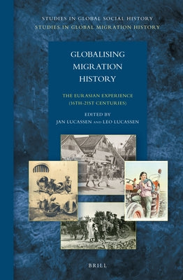 Globalising Migration History by Lucassen, Jan
