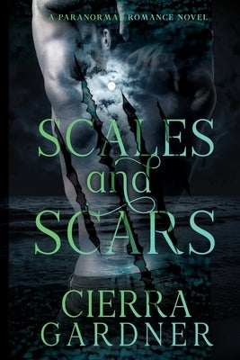 Scales and Scars by Gardner, Cierra