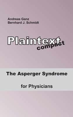 The Asperger Syndrome for Physicians by Schmidt, Bernhard J.