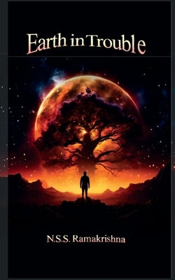 Earth in Trouble by N S S Ramakrishna