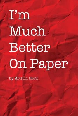 I'm Much Better On Paper by Cameron, Camille