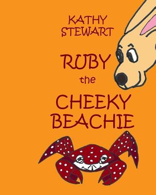 Ruby the Cheeky Beachie by Stewart, Kathy