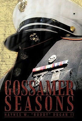 Gossamer Seasons by Dugan, Haynes W. Buddy, II