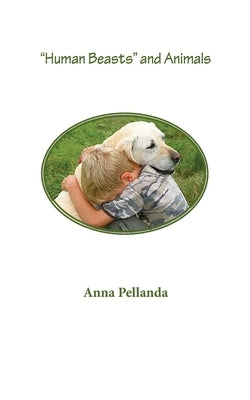 "Human Beasts" and Animals by Pellanda, Anna