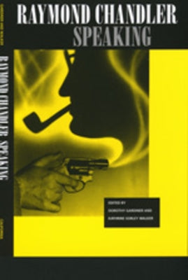 Raymond Chandler Speaking by Chandler, Raymond