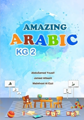 Amazing Arabic KG2 by Al-Bazili, Jameel Yousif