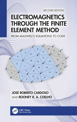 Electromagnetics Through the Finite Element Method: From Maxwell's Equations to Code by Cardoso, José Roberto