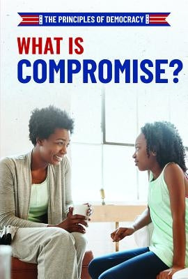 What Is Compromise? by Turner, Joshua