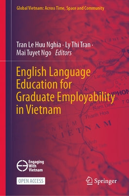 English Language Education for Graduate Employability in Vietnam by Nghia, Tran Le Huu