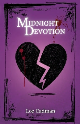 Midnight Devotion: An EPIC Adventure for Fans of Emo Music and Vampires! by Cadman, Loz