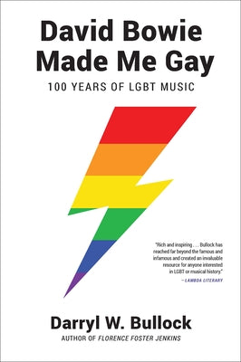 David Bowie Made Me Gay: 100 Years of LGBT Music by Bullock, Darryl W.