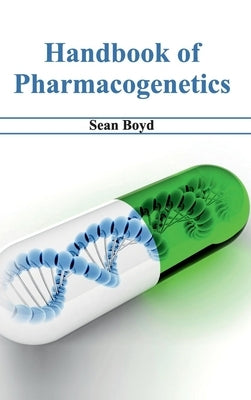 Handbook of Pharmacogenetics by Boyd, Sean