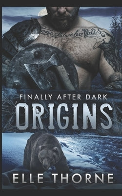 Origins: Finally After Dark by Thorne, Elle