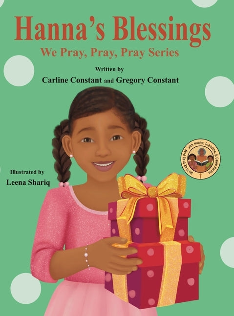 Hanna's Blessings: We Pray, Pray, Pray Series: Faith Prayerbook with Christian Values and Activities by Constant, Carline